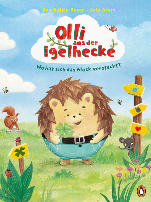 Titeldetails für Olli aus der Igelhecke: Wo hat sich das Glück versteckt? nach Ann-Katrin Heger - Verfügbar